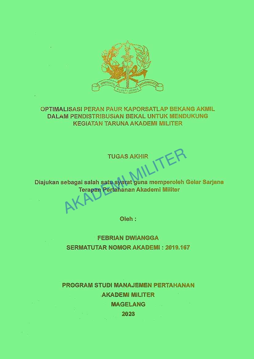 OPTIMALISASI PERAN PAUR KAPORSATLAP BEKANG AKMIL DALAM PENDISTRIBUSIAN BEKAL UNTUK MENDUKUNG KEGIATAN TARUNA AKADEMI MILITER